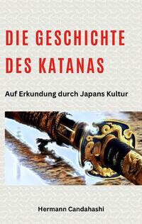 Die Geschichte des Katanas