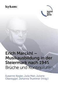 Erich Marckhl – Musikausbildung in der Steiermark nach 1945