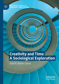 Creativity and Time: A Sociological Exploration