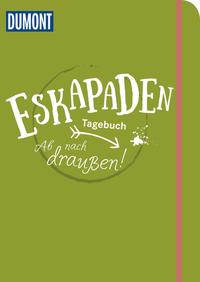 Eskapaden-Tagebuch. Ab nach draußen!