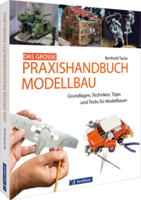 Das große Praxishandbuch Modellbau