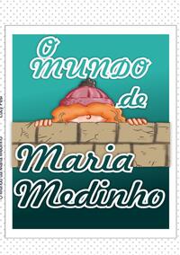 As aventuras da Maria Medinho / O Mundo da Maria Medinho