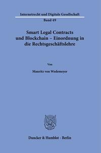 Smart Legal Contracts und Blockchain – Einordnung in die Rechtsgeschäftslehre.