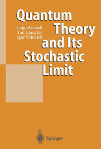 Quantum Theory and Its Stochastic Limit