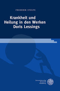 Krankheit und Heilung in den Werken Doris Lessings