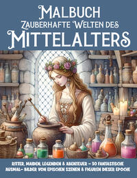 Zauberhafte Welten des Mittelalters Malbuch