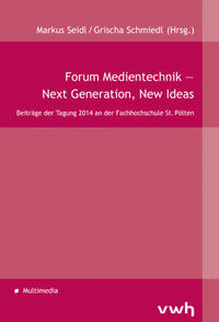 Forum Medientechnik – Next Generation, New Ideas