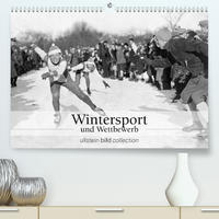 Wintersport und Wettbewerb (Premium, hochwertiger DIN A2 Wandkalender 2022, Kunstdruck in Hochglanz)