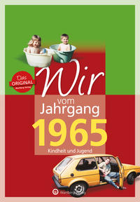 Wir vom Jahrgang 1965 - Kindheit und Jugend