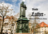 Martin Luther - Stationen seines Lebens (Wandkalender 2023 DIN A4 quer)