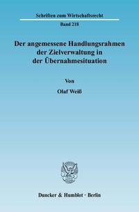 Der angemessene Handlungsrahmen der Zielverwaltung in der Übernahmesituation.