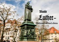 Martin Luther - Stationen seines Lebens (Wandkalender 2023 DIN A2 quer)