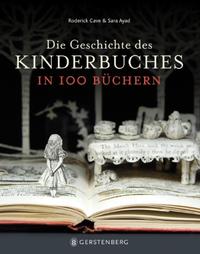 Die Geschichte des Kinderbuches in 100 Büchern