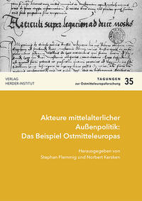 Akteure mittelalterlicher Außenpolitik: Das Beispiel Ostmitteleuropas