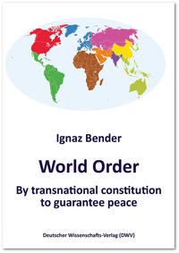 World Order. By transnational constitution to guarantee peace