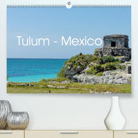 Tulum - Mexico (Premium, hochwertiger DIN A2 Wandkalender 2020, Kunstdruck in Hochglanz)