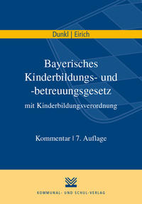 Bayerisches Kinderbildungs- und -betreuungsgesetz mit Kinderbildungsverordnung