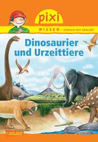 Pixi Wissen 74: Dinosaurier und Urzeittiere