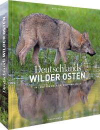 Deutschlands wilder Osten