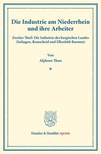 Die Industrie am Niederrhein und ihre Arbeiter.