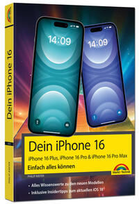 Dein iPhone 16 - iPhone Plus 16, Pro 16 & 16 Pro Max – Einfach alles können