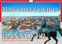 Man trifft sich in Hannover (Wandkalender 2022 DIN A4 quer)