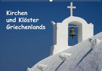 Kirchen und Klöster Griechenlands (Wandkalender 2021 DIN A2 quer)