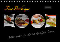 Fine Barbeque – Was man so alles Grillen kann (Tischkalender 2023 DIN A5 quer)