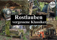 Rostlauben - vergessene Klassiker (Wandkalender 2022 DIN A2 quer)