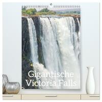 Gigantische Victoria Falls (hochwertiger Premium Wandkalender 2025 DIN A2 hoch), Kunstdruck in Hochglanz