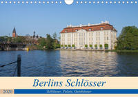 Berlins Schlösser, Palais und Gutshäuser (Wandkalender 2020 DIN A4 quer)