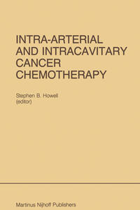 Intra-Arterial and Intracavitary Cancer Chemotherapy