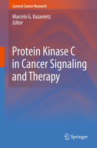 Protein Kinase C in Cancer Signaling and Therapy