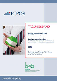 Tagungsband der EIPOS-Sachverständigentage Bauschadensbewertung und Immobilienbewertung 2013