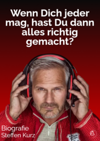 Wenn Dich jeder mag, hast Du dann alles richtig gemacht?