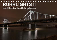 Ruhrlights II - Nachtlichter des Ruhrgebietes (Tischkalender 2021 DIN A5 quer)