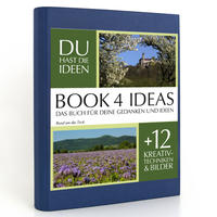 BOOK 4 IDEAS classic | Rund um die Teck, Notizbuch, Bullet Journal mit Kreativitätstechniken und Bildern, DIN A5