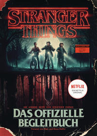 STRANGER THINGS: Das offizielle Begleitbuch – ein NETFLIX-Original. Der Bestseller – ein Must-have für jeden Fan!