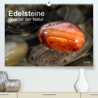 Edelsteine. Wunder der Natur (Premium, hochwertiger DIN A2 Wandkalender 2022, Kunstdruck in Hochglanz)