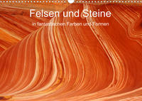 Felsen und Steine in fantastischen Farben und Formen (Wandkalender 2023 DIN A3 quer)