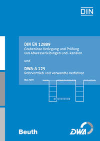 Grabenlose Verlegung und Prüfung von Abwasserleitungen und -kanälen / Rohrvortrieb und verwandte Verfahren