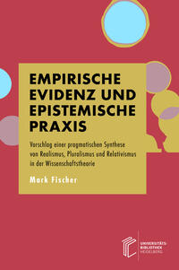 Empirische Evidenz und epistemische Praxis