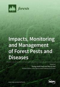 Impacts, Monitoring and Management of Forest Pests and Diseases