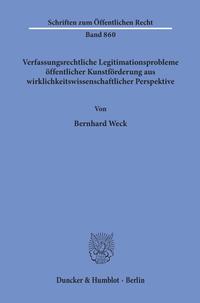 Verfassungsrechtliche Legitimationsprobleme öffentlicher Kunstförderung aus wirklichkeitswissenschaftlicher Perspektive.