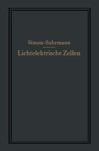 Lichtelektrische Zellen und ihre Anwendung