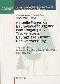 Aktuelle Fragen der Baumverwendung und zum Umgang mit Trockenstress , Baumpflege, -schutz und -verwendung