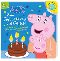 Peppa Pig: Zum Geburtstag viel Glück! Eine Geburtstagsgeschichte mit Musik und ausblasbaren Kerzen