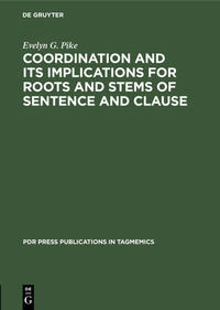 Coordination and Its Implications for Roots and Stems of Sentence and Clause