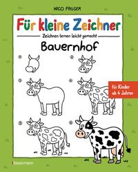 Für kleine Zeichner - Bauernhof: Zeichnen lernen in einfachen Schritten für Kinder ab 4 Jahren