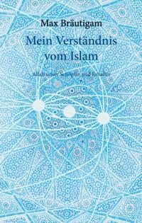 Mein Verständnis vom Islam